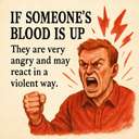 if someone's blood is up