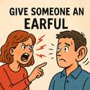 give someone an earful