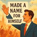 made a name for himself