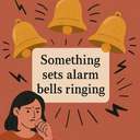 something sets alarm bells ringing