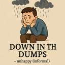 down in the dumps