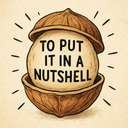 to put it in a nutshell