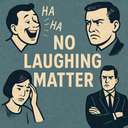 no laughing matter