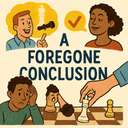 a foregone conclusion