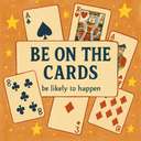 be on the cards