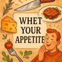 whet your appetite
