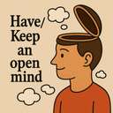 have/keep an open mind
