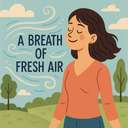 a breath of fresh air