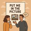 put me in the picture