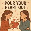 pour your heart out