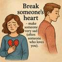 break someone’s heart