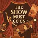 the show must go on