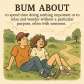 bum about