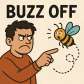 buzz off