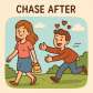 chase after