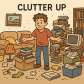 clutter up