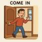 come in