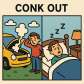conk out