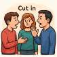 cut in