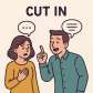 cut in