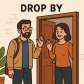 drop by