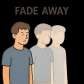 fade away