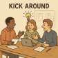 kick around