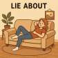 lie about