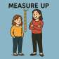 measure up