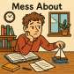 mess about