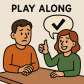play along