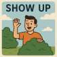 show up
