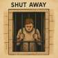shut away