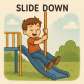 slide down