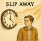 slip away