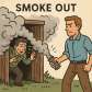 smoke out