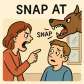 snap at
