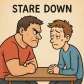 stare down