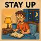 stay up