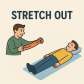 stretch out