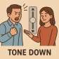 tone down