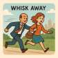 whisk away